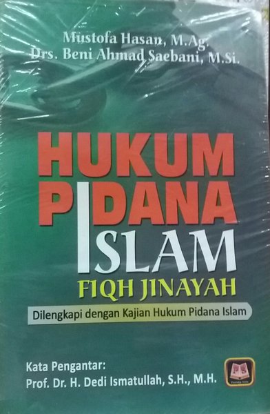 Hukum Pidana Islam (Fiqh Jinayat): Dilengkapi dengan Kajian Hukum Pidana Islam