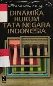 Dinamika Hukum Tata Negara Indonesia