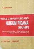 Kitab Undang-Undang Hukum Pidana (KUHP) - Serta Komentar-komentarnya Lengkap Pasal Demi Pasal