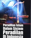 Peradilan Islam dalam Sistem Peradilan di Indonesia