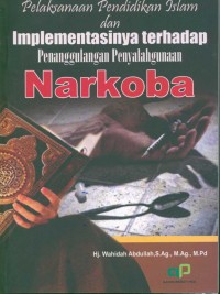 Pelaksanaan Pendidikan Islam dan Implementasinya terhadap Penanggulangan Penyalahgunaan Narkoba