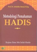 Metodologi Pemahaman Hadis (KAjian Ilmu Ma'ani al-Hadis
