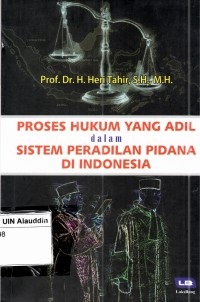 Proses Hukum yang Adil dalam Sistem Peradilan Pidana di Indonesia