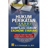 Hukum Perikatan (Akad) Dalam Kompilasi Hukum Ekonomi Syariah: Melacak Jejak Fikih dalam PERMA Nomor 2 Tahun 2008