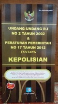 Undang Undang No. 2 Tahun 2002 dan Peraturan Pemerintah No. 17 Tahun 2012 tentang Kepolisian