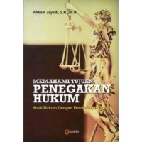 Memahami Tujuan Penegakan Hukum: Studi Hukum Dengan Pendekatan Hikmah