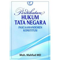 Perdebatan Hukum Tata Negara: Pasca Amandemen Konstitusi