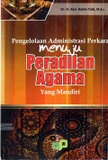 Pengelolaan Administrasi Perkara Menuju Peradilan Agama yang Mandiri