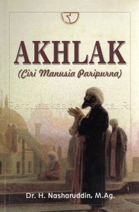 AKHLAK: Ciri Manusia Paripurna