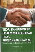 Teori dan Prospek Sistem Mudharabah Pada Perbankan Syariah