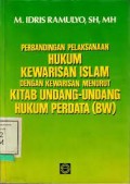 Perbandingan Pelaksanaan Hukum Kewarisan Islam Dengan Kewarisan Menurut Kitab Undang-Undang Hukum Perdata(BW)