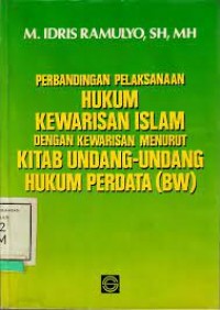 Perbandingan Pelaksanaan Hukum Kewarisan Islam Dengan Kewarisan Menurut Kitab Undang-Undang Hukum Perdata(BW)