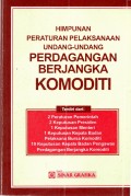 Himpunan Peraturan Pelaksanaan Undang-undang Perdagangan Berjangka Komoditi