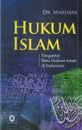 Hukum Islam : Pengantar Ilmu Hukum Islam di Indonesia