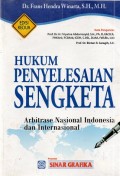 Hukum Penyelesaian Sengketa: Arbitrase Nasional Indonesia dan Internasional