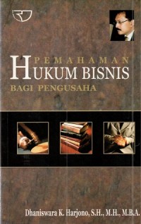 Pemahaman hukum bisnis bagi pengusaha