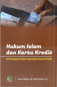 Hukum Islam dan Kartu Kredit dan Formalitas Hukum Islam dalam Hukum Positif