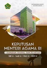 Keputusan Menteri Agama RI: 1 Ramadhan, Syawal, dan Zulhijjah 1381 H-1440 H/1962 M-2019 M