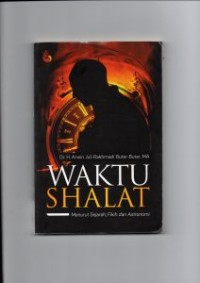 Waktu Shalat: Menurut Sejarah, Fikih Dan Astronomi