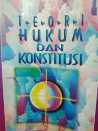 Teori dan Hukum Konstitusi