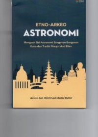 Image of Etno-Arkeo Astronomi: Menguak Sisi Astronomi Bangunan-Bangunan Kuno dan Tradisi Masyarakat Silam
