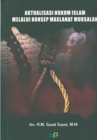 Image of Aktualisasi Hukum Islam Melalui Konsep Maslahat Mursalah