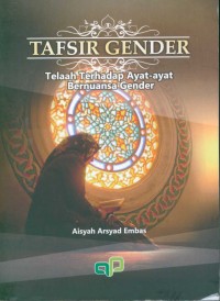 Image of Tafsir Gender ( Telaah Terhadap Ayat-Ayat Bernuansa Gender)