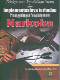 Image of Pelaksanaan Pendidikan Islam dan Implementasinya terhadap Penanggulangan Penyalahgunaan Narkoba