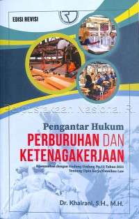 Image of Pengantar Hukum Perburuhan dan Ketenagakerjaan (Disesuaikan dengan Undang-Undang No.11 Tahun 2021 Tentang Cipta Kerja/Omnibus Law