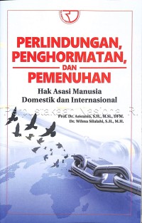 Image of Perlindungan, Penghormatan, dan Pemenuhan Hak Asasi Manusia Domestik dan Internasional