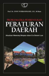 Image of Problematika Pembentukan Peraturan Daerah: Aktualisasi Wewenang Mengatur dalam Era Otonomi Luas