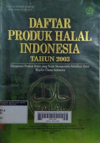 Image of Daftar Produk Halal Indonesia Tahun 2003: Himpunan Produk Halal yang Telah Memperoleh Sertifikasi Halal Majelis Ulama Indonesia