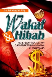 Image of Wakaf dan Hibah (Perspektif Ulama Fiqh dan Perkembangannya di Indonesia)