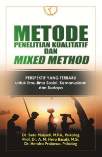 Image of Metode Penelitian Kualitatif Dan Mixed Method: perspektif yang terbaru untuk ilmu-ilmu sosial, kemanusiaan, dan budaya