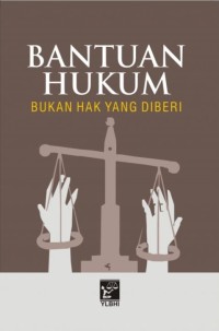 Image of Bantuan Hukum : Bukan Hak yang Diberi