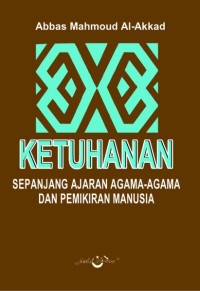 Image of Ketuhanan: sepanjang ajaran agama-agama dan pemikiran manusia
