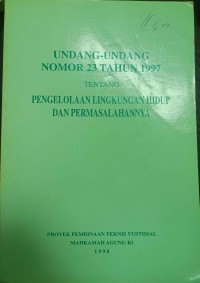 Image of Undang-undang Nomor 23 Tahun 1997 Tentang Pengelolaan Lingkungan Hidup dan Permasalahannya