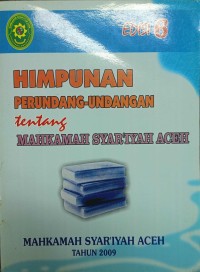 Image of Himpunan Perundang-undangan Tentang Mahkamah Syar'iyah Aceh