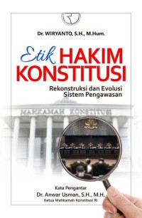 Image of Etik Hakim Konstitusi: Rekontruksi dan Evaluasi Sistem Pengawasan