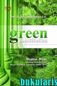Image of Green Constitusion: Nuansa Hijau Undang-Undang Dasar NKRI 1945