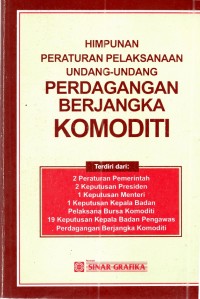 Image of Himpunan Peraturan Pelaksanaan Undang-undang Perdagangan Berjangka Komoditi