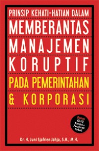 Image of Pinsip-prinsip kehati-hatian dalam memberantas manajemen koruptif pada pemerintahan dan korporasi